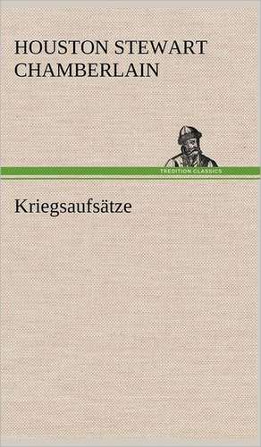 Kriegsaufsatze: Die Saugethiere 1 de Houston Stewart Chamberlain