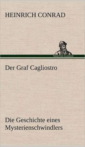 Der Graf Cagliostro de Heinrich Conrad