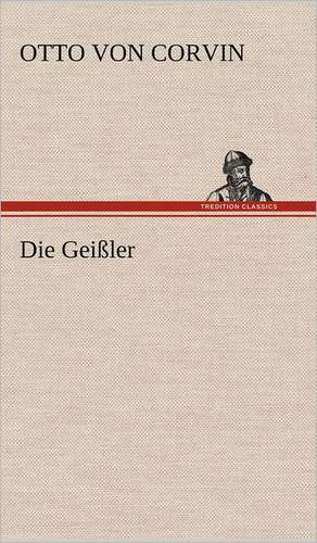 Die Geissler: Die Saugethiere 1 de Otto von Corvin