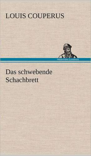 Das Schwebende Schachbrett: Die Saugethiere 1 de Louis Couperus