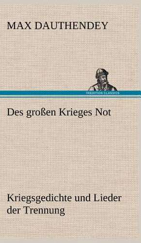 Des Grossen Krieges Not: Philaletis) de Max Dauthendey