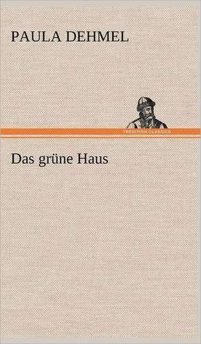 Das Grune Haus: Philaletis) de Paula Dehmel