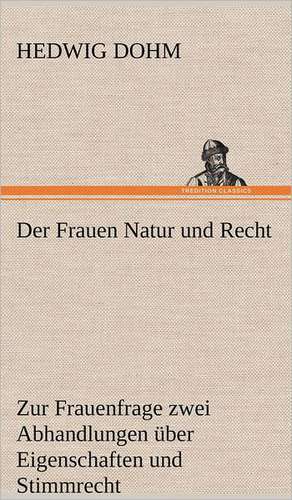 Der Frauen Natur Und Recht: Philaletis) de Hedwig Dohm