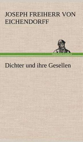 Dichter Und Ihre Gesellen: Philaletis) de Joseph Freiherr von Eichendorff