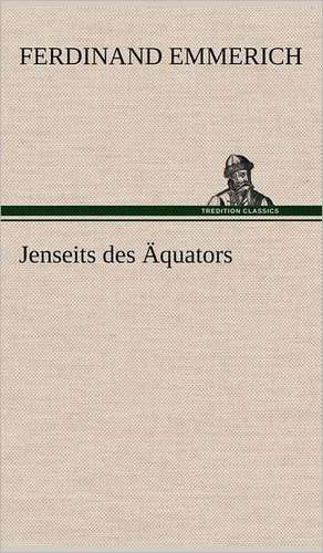 Jenseits Des Aquators: Philaletis) de Ferdinand Emmerich