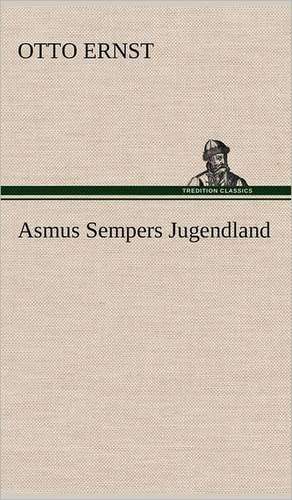 Asmus Sempers Jugendland de Otto Ernst