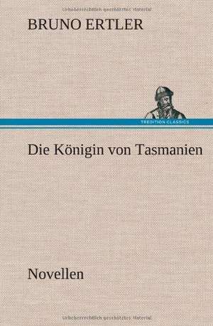 Die Konigin Von Tasmanien: Philaletis) de Bruno Ertler