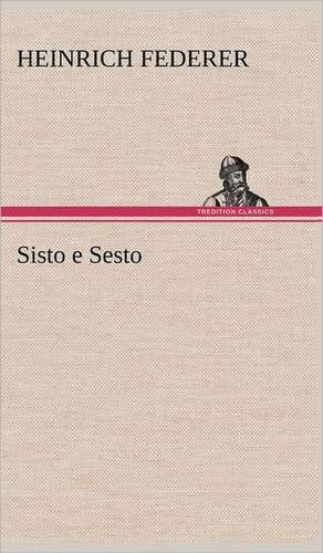 Sisto E Sesto: Philaletis) de Heinrich Federer