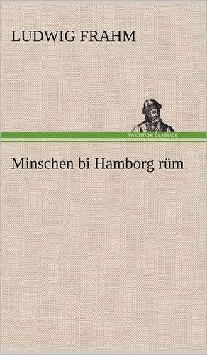 Minschen Bi Hamborg Rum: Philaletis) de Ludwig Frahm