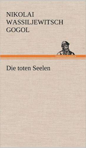 Die Toten Seelen: Philaletis) de Nikolai Wassiljewitsch Gogol