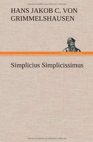 Simplicius Simplicissimus de Hans Jakob Christoffel Von Grimmelshausen