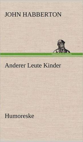 Anderer Leute Kinder de John Habberton