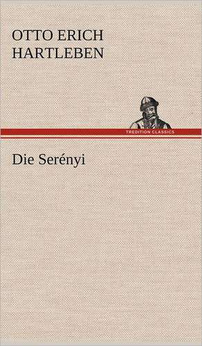 Die Serenyi: Philaletis) de Otto Erich Hartleben