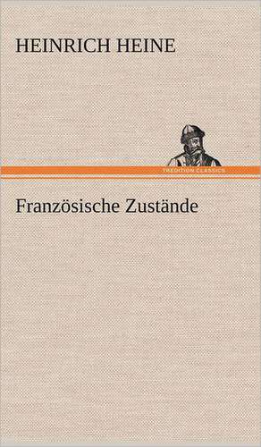 Franzosische Zustande: Philaletis) de Heinrich Heine