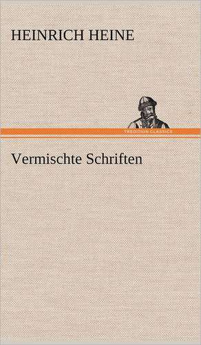 Vermischte Schriften de Heinrich Heine