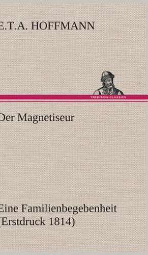 Der Magnetiseur de E. T. A. Hoffmann