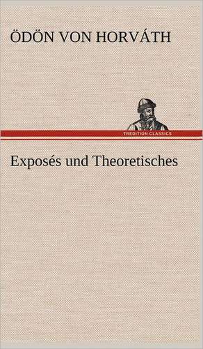 Exposes Und Theoretisches: Philaletis) de Ödön von Horváth