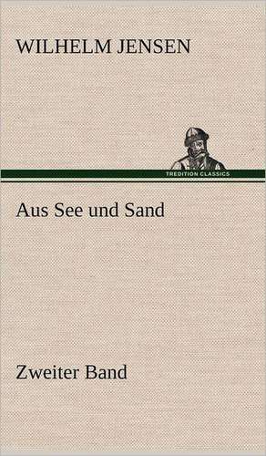 Aus See Und Sand - Zweiter Band: Philaletis) de Wilhelm Jensen