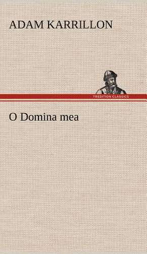 O Domina Mea: Philaletis) de Adam Karrillon