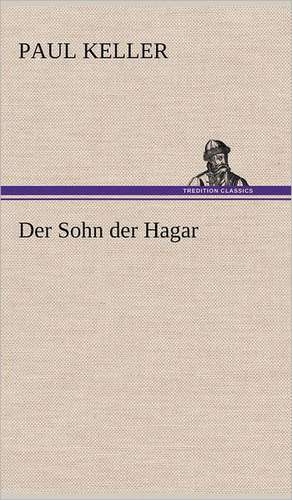 Der Sohn Der Hagar: Philaletis) de Paul Keller