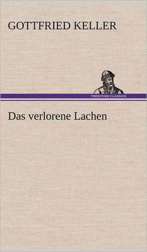 Das Verlorene Lachen: Philaletis) de Gottfried Keller