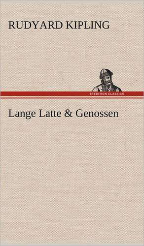 Lange Latte & Genossen de Rudyard Kipling