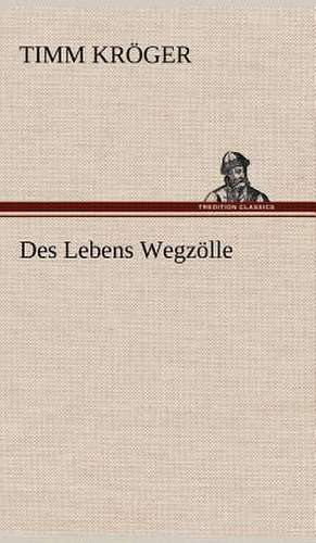 Des Lebens Wegzolle: Philaletis) de Timm Kröger