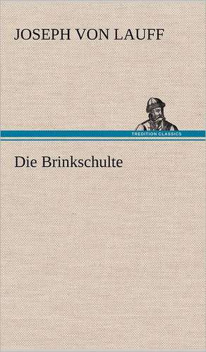 Die Brinkschulte de Joseph von Lauff