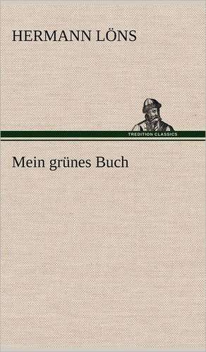 Mein Grunes Buch: VOR Bismarcks Aufgang de Hermann Löns