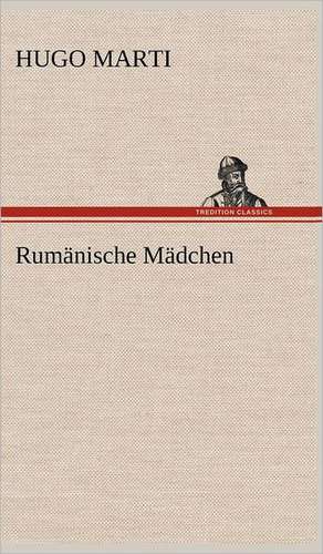 Rumanische Madchen: VOR Bismarcks Aufgang de Hugo Marti