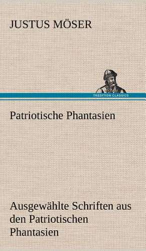 Patriotische Phantasien de Justus Möser