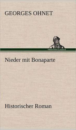 Nieder Mit Bonaparte: VOR Bismarcks Aufgang de Georges Ohnet