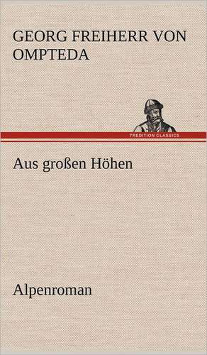 Aus Grossen Hohen: VOR Bismarcks Aufgang de Georg Freiherr von Ompteda