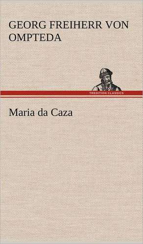 Maria Da Caza: VOR Bismarcks Aufgang de Georg Freiherr von Ompteda