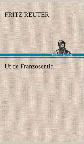 UT de Franzosentid: VOR Bismarcks Aufgang de Fritz Reuter