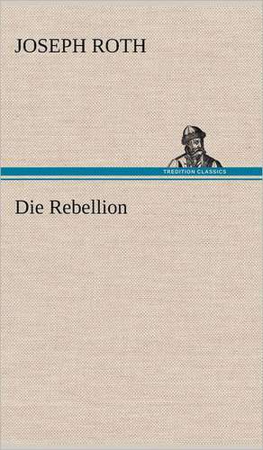 Die Rebellion de Joseph Roth