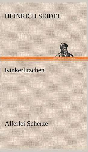 Kinkerlitzchen de Heinrich Seidel