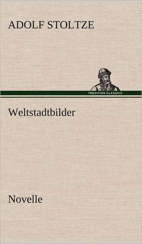 Weltstadtbilder de Adolf Stoltze