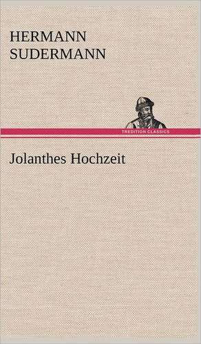 Jolanthes Hochzeit de Hermann Sudermann