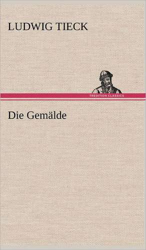 Die Gemälde de Ludwig Tieck
