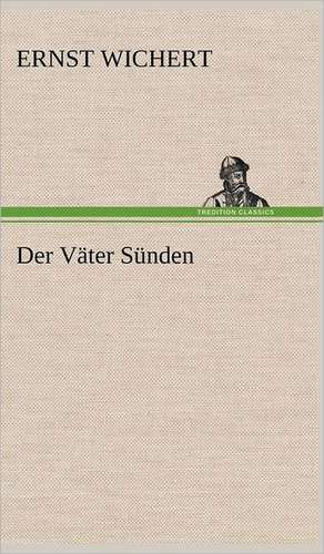 Der Vater Sunden: Erzahlung in Neun Briefen de Ernst Wichert