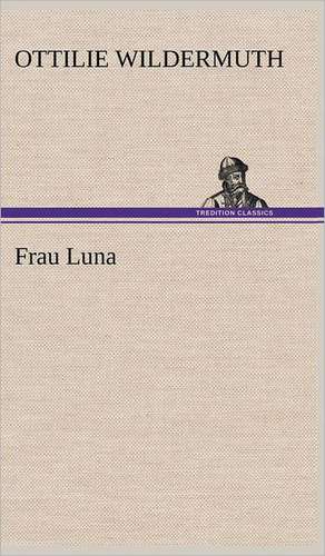 Frau Luna de Ottilie Wildermuth