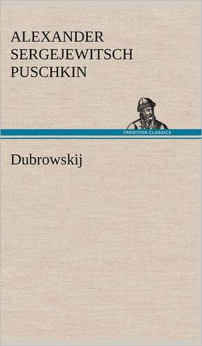 Dubrowskij de Alexander Sergejewitsch Puschkin