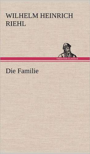 Die Familie de Wilhelm Heinrich Riehl