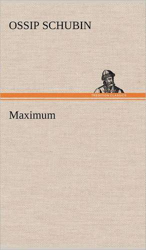 Maximum de Ossip Schubin