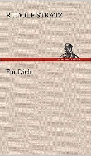 Fur Dich: Das Lallen- Und Narrenbuch de Rudolf Stratz