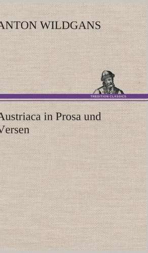 Austriaca in Prosa Und Versen: Das Lallen- Und Narrenbuch de ANTON WILDGANS