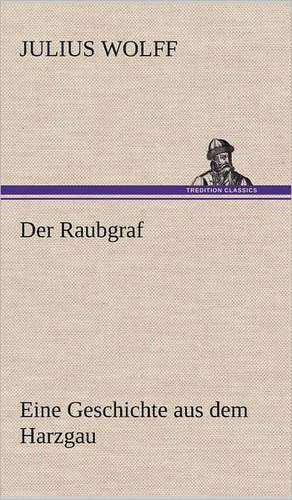 Der Raubgraf de Julius Wolff
