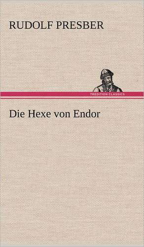 Die Hexe Von Endor: Wir Framleute de Rudolf Presber