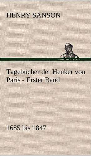 Tagebucher Der Henker Von Paris - Erster Band: Wir Framleute de Henry Sanson